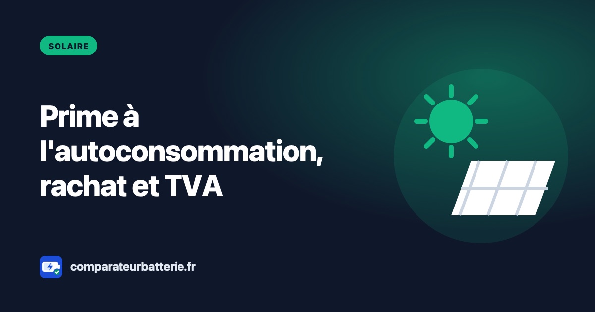 Prime à l'autoconsommation 2026 : prime, rachat du surplus et TVA